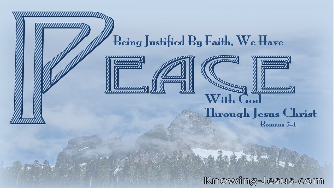 Romans 5:1 Being Justified By Faith, We Have Peace With God Through Jesus Christ (gray)